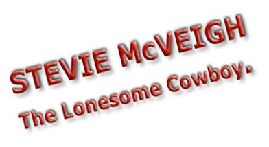 STEVIE McVEIGH The Lonesome Cowboy.
